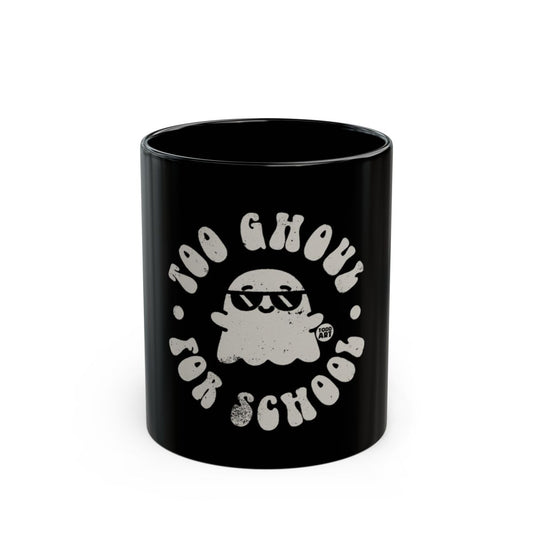 Too Ghoul For School Funny Halloween mug