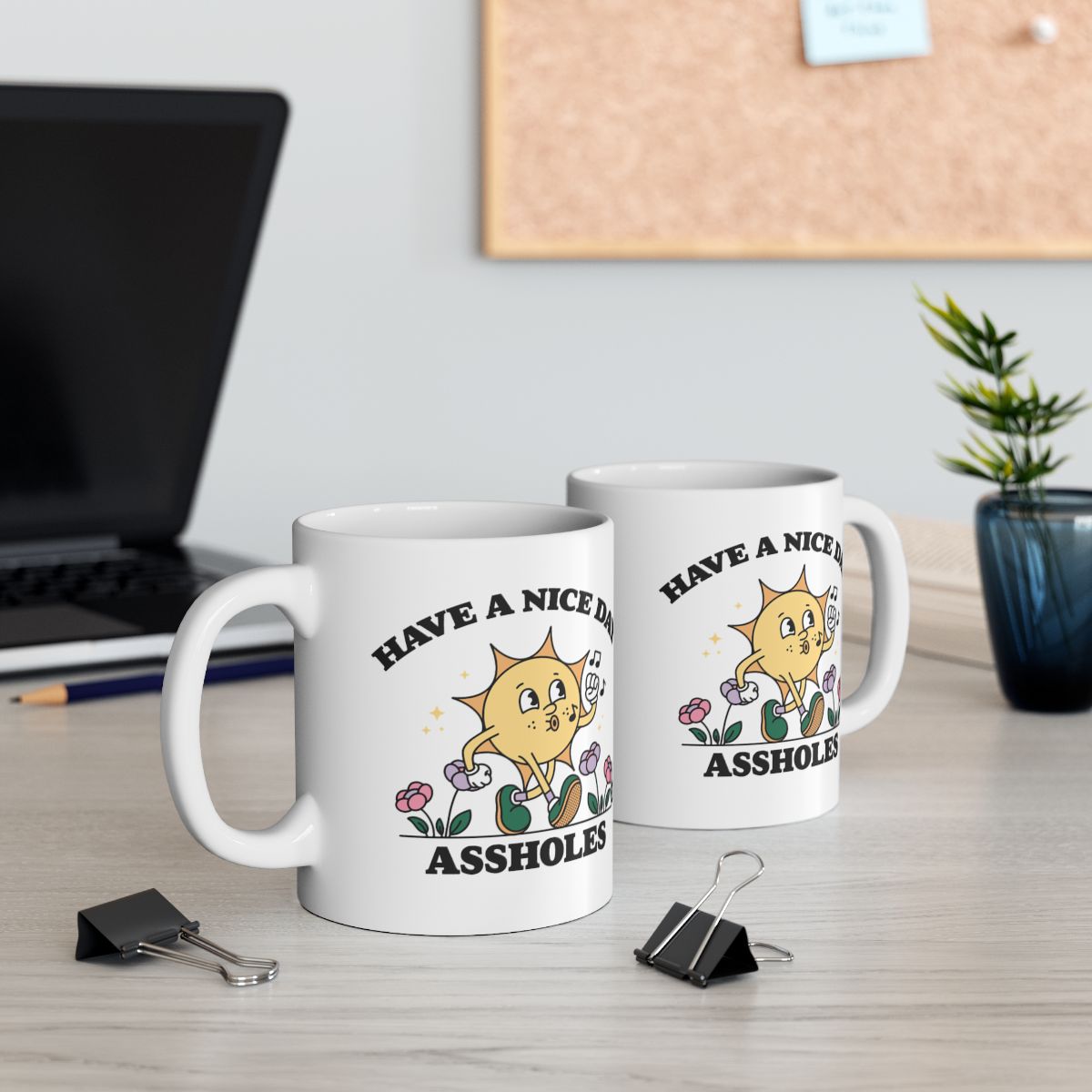 Have a Nice Day Assholes Funny Mug for Office Use