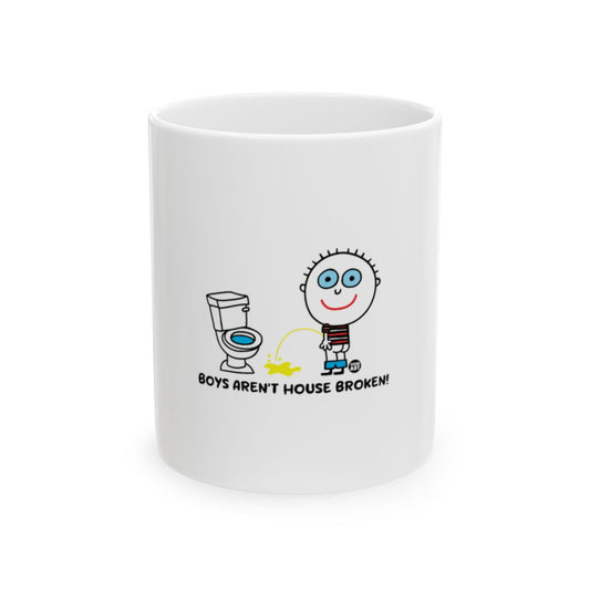 Boys Aren't House Broken Funny Mug Design