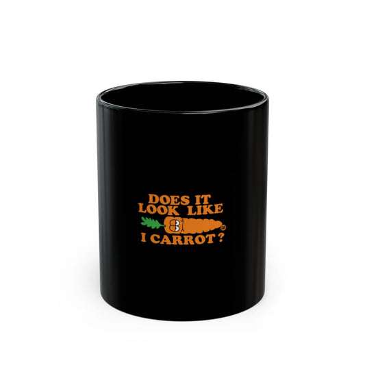 Does It Look Like I Carrot? Funny Mug Product
