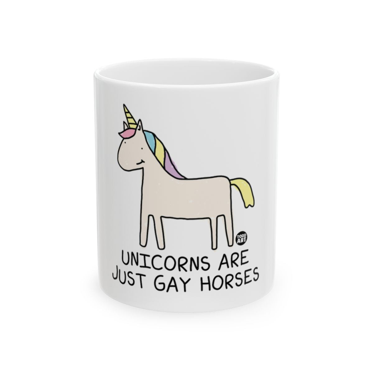 Funny Unicorns Are Just Gay Horses Mug