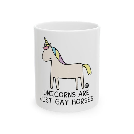 Funny Unicorns Are Just Gay Horses Mug