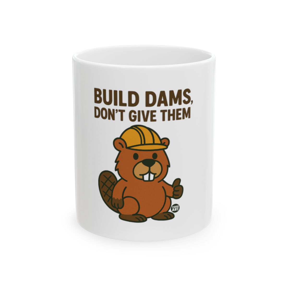 Build Dams Don't Give Them Fun Cartoon Beaver Mug