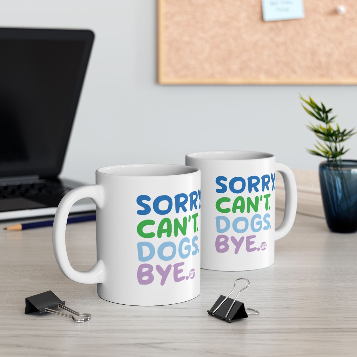 Sorry Can't Dogs Bye Mug for Home and Office Use