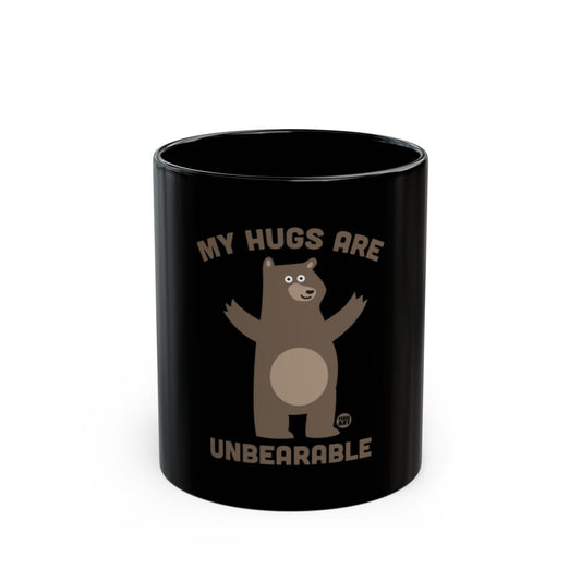 My Hugs Are Unbearable Cute Bear Mug