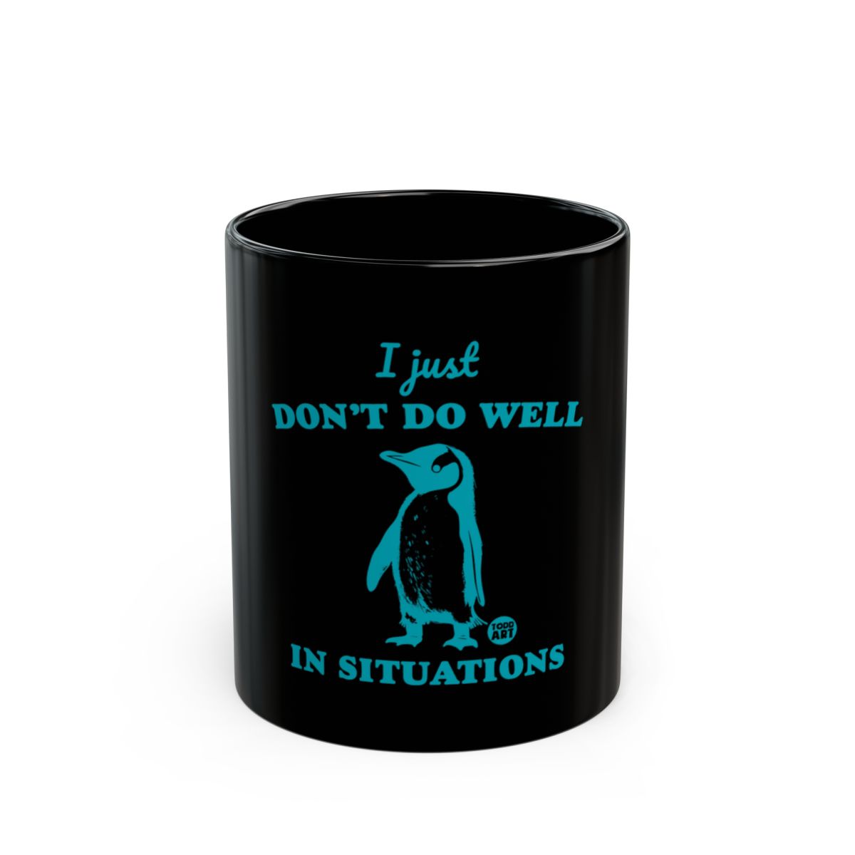 I Just Don't Do Well In Situations Penguin Mug