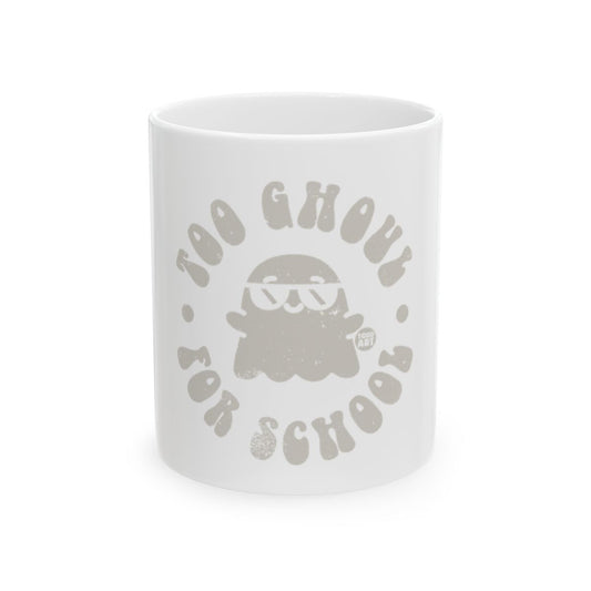 Too Ghoul For School Halloween Mug