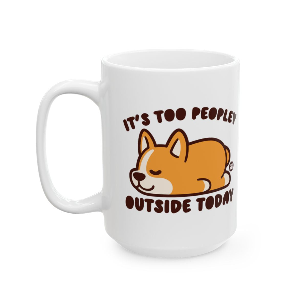 It's Too Peopley Outside Today Illustrated Mug