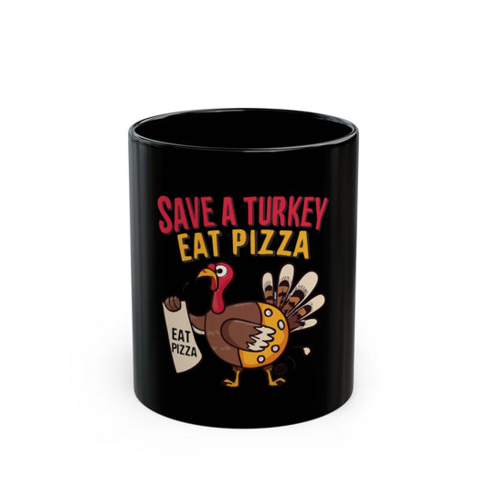 Save a Turkey Eat Pizza Funny Thanksgiving Mug