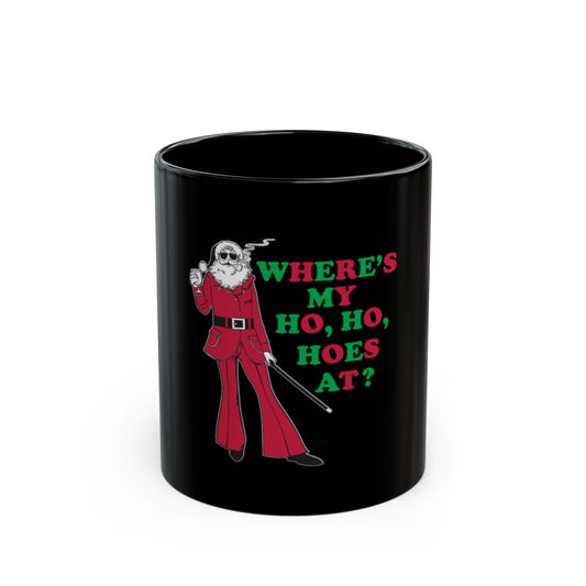 WHERE'S MY HO HO HOES AT Graphic Black Mug