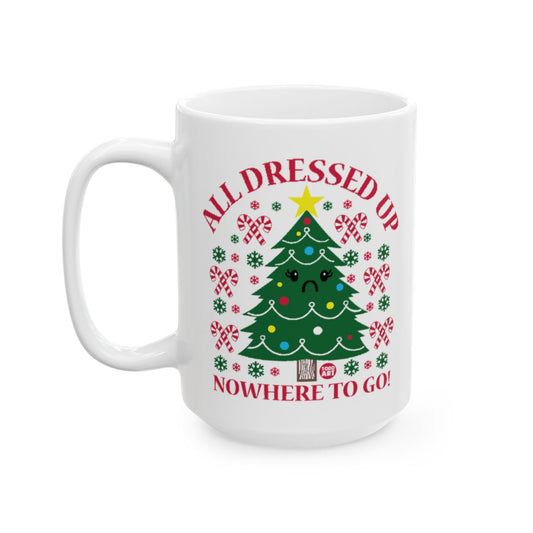 All Dressed Up Christmas Tree Mug with Nowhere To Go