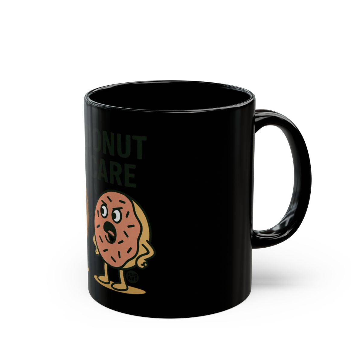 Donut Care Funny Saying Black Mug for Coffee Lovers