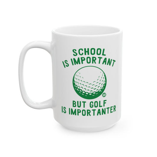 School Is Important But Golf Is Importanter Mug