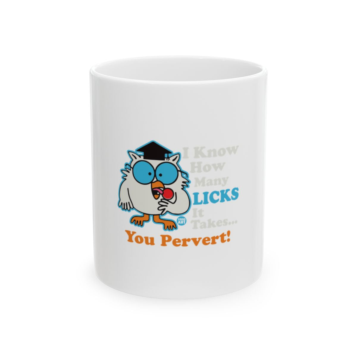 I Know How Many Licks It Takes Funny Owl Mug