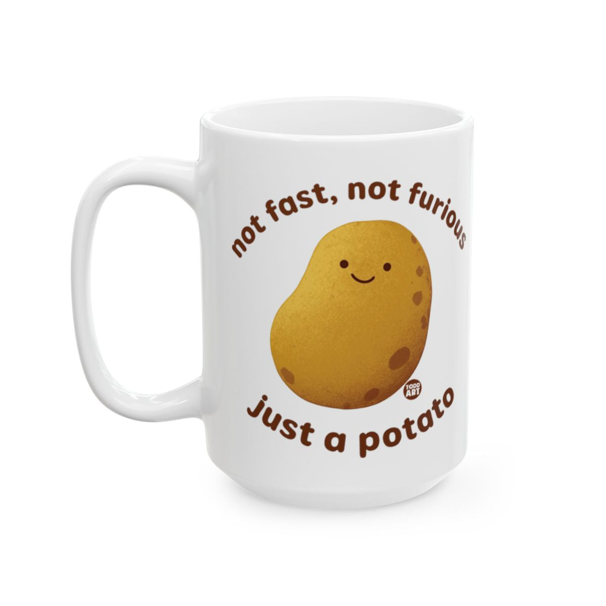 Not Fast Not Furious Just a Potato Mug with Cute Design