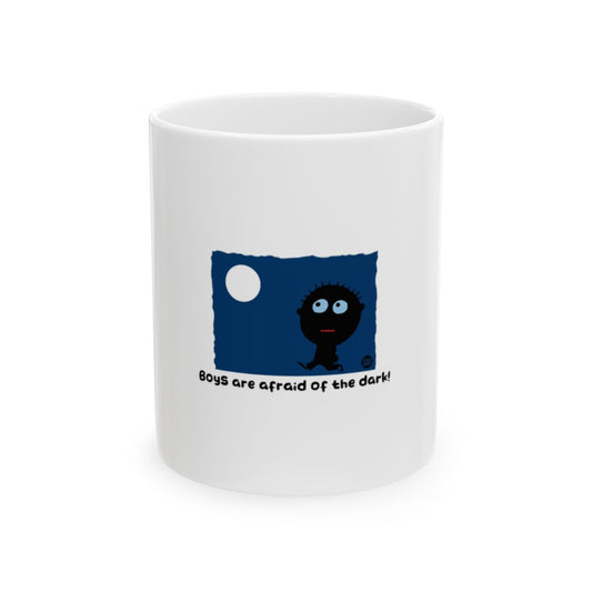 Boys Are Afraid Of The Dark Mug