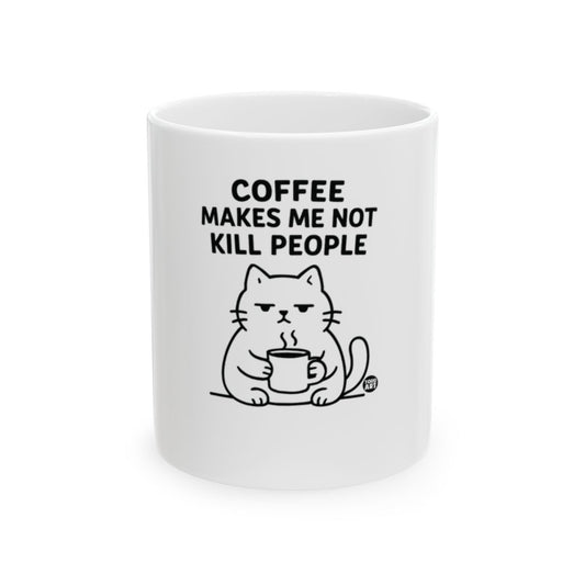 Coffee Makes Me Not Kill People Mug