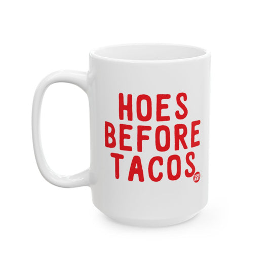 Hoes Before Tacos Funny Mug Gift Coffee Product