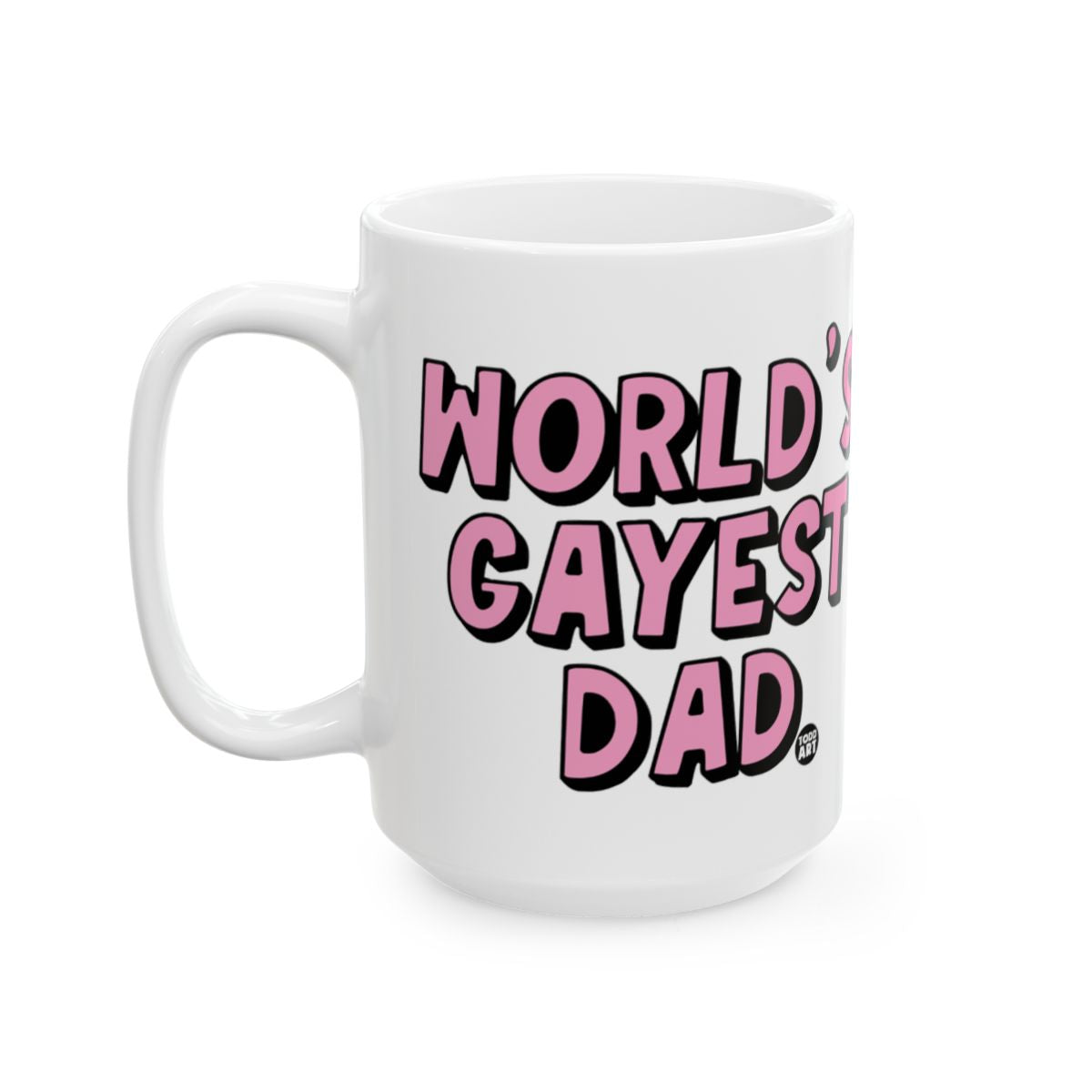 World's Gayest Dad Bold Pink Letters Mug