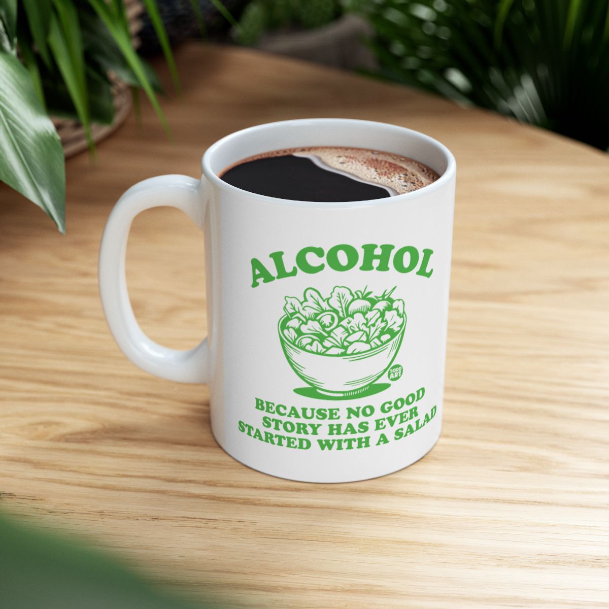 Humor Mug Alcohol No Good Story Started With Salad