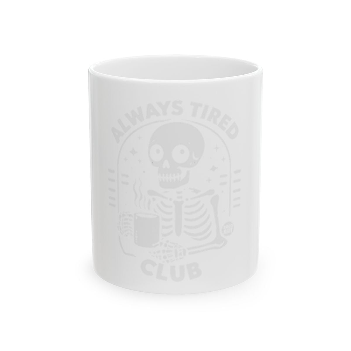 Always Tired Club Skeleton Design Mug