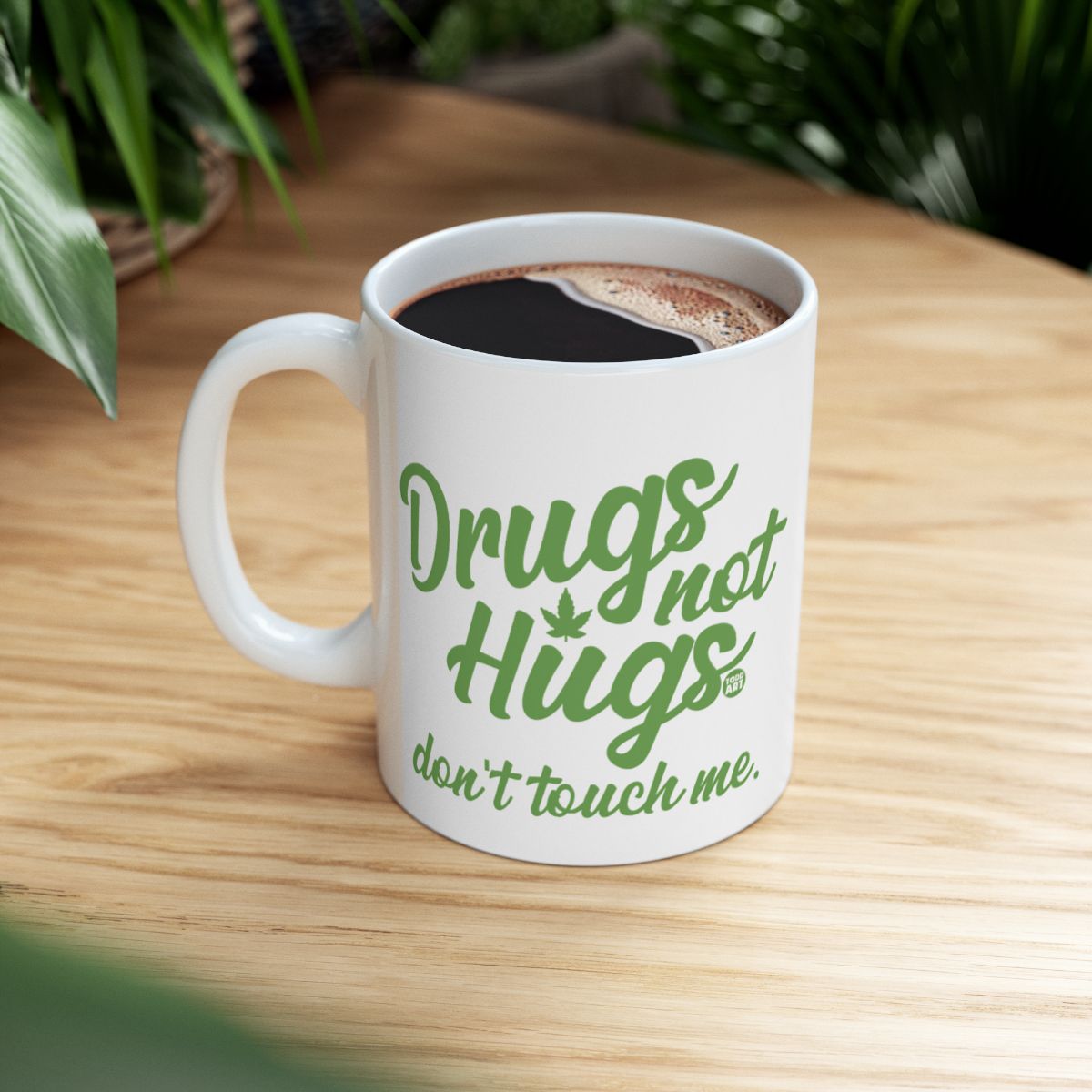 Drugs Not Hugs Don't Touch Me Mug Funny Gift