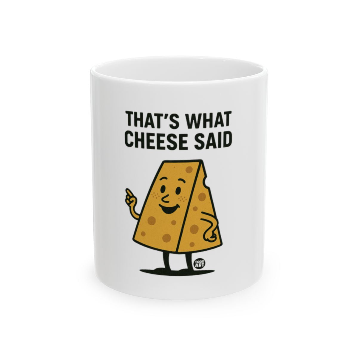 That's What Cheese Said Funny Quote Mug