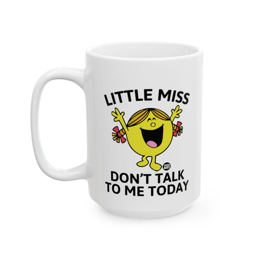 Little Miss Don't Talk to Me Today Mug