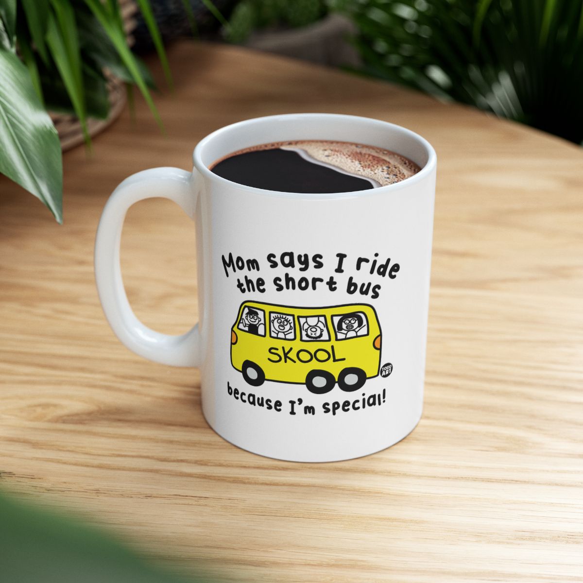 Mom Says I Ride the Short Bus Special Coffee Mug