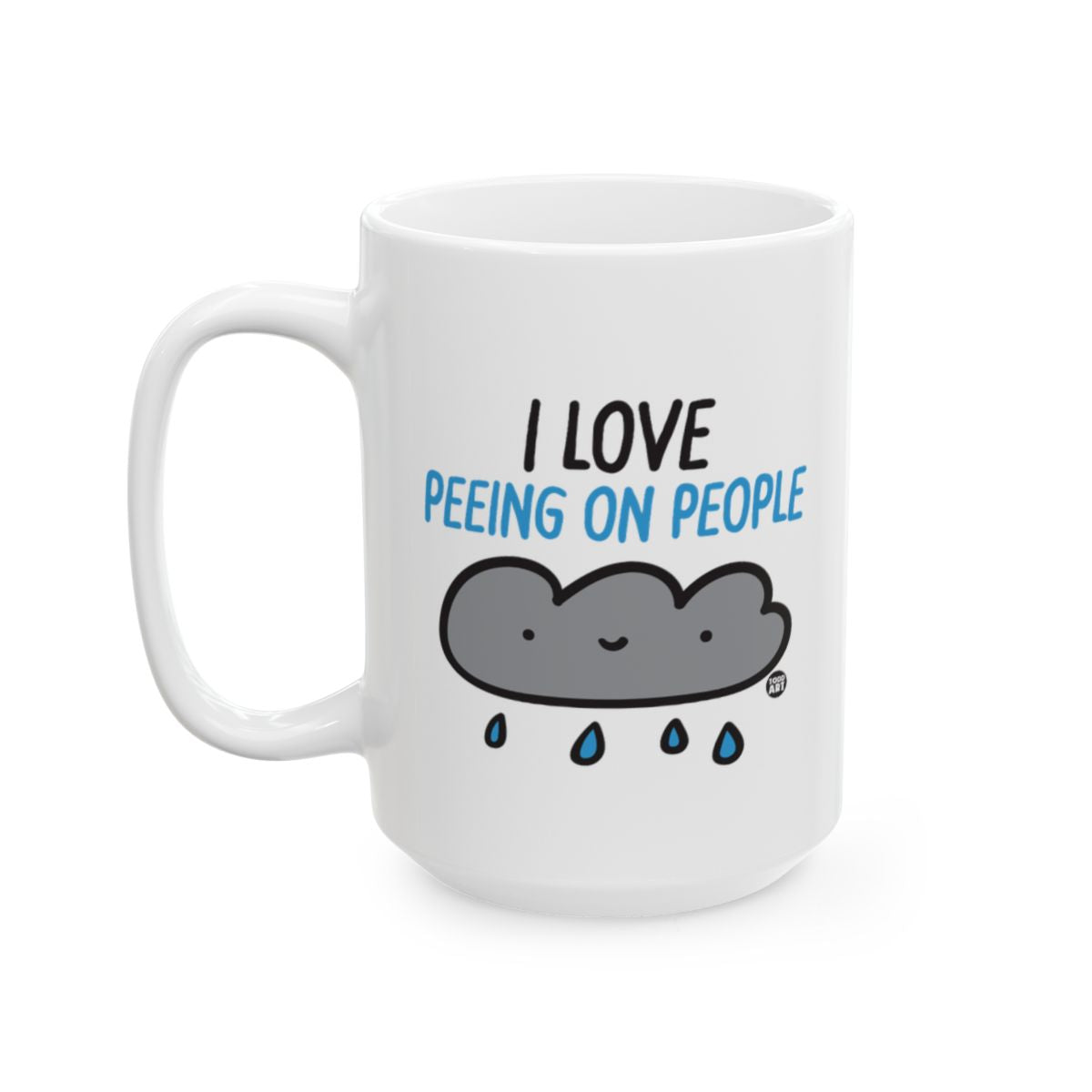 I Love Peeing on People Funny Cloud Mug Product