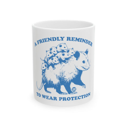A Friendly Reminder To Wear Protection Mug