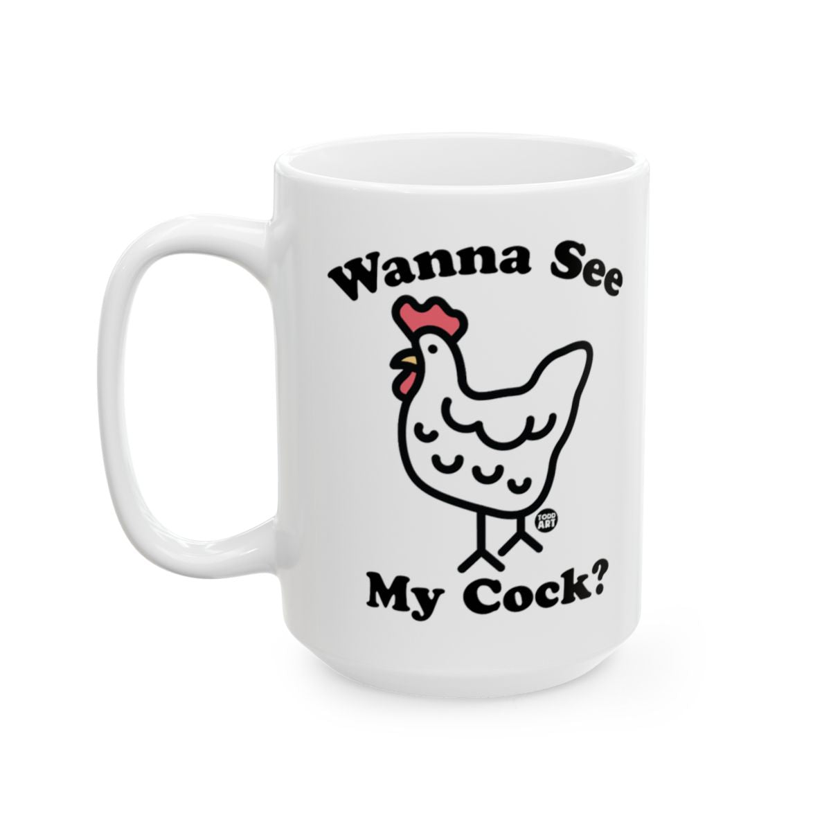 Wanna See My Cock Phrase on Chicken Mug