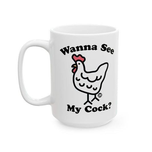 Wanna See My Cock Phrase on Chicken Mug