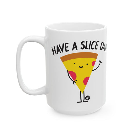 Have a Slice Day Pizza Design Ceramic Coffee Mug