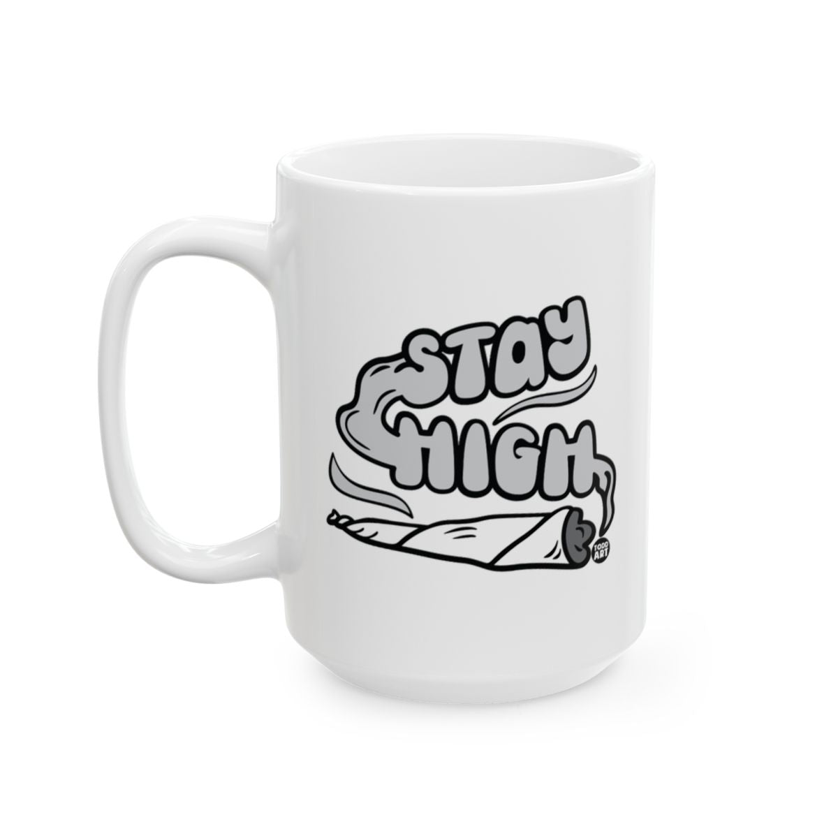 Stay High Creative Graphic Art Design Mug