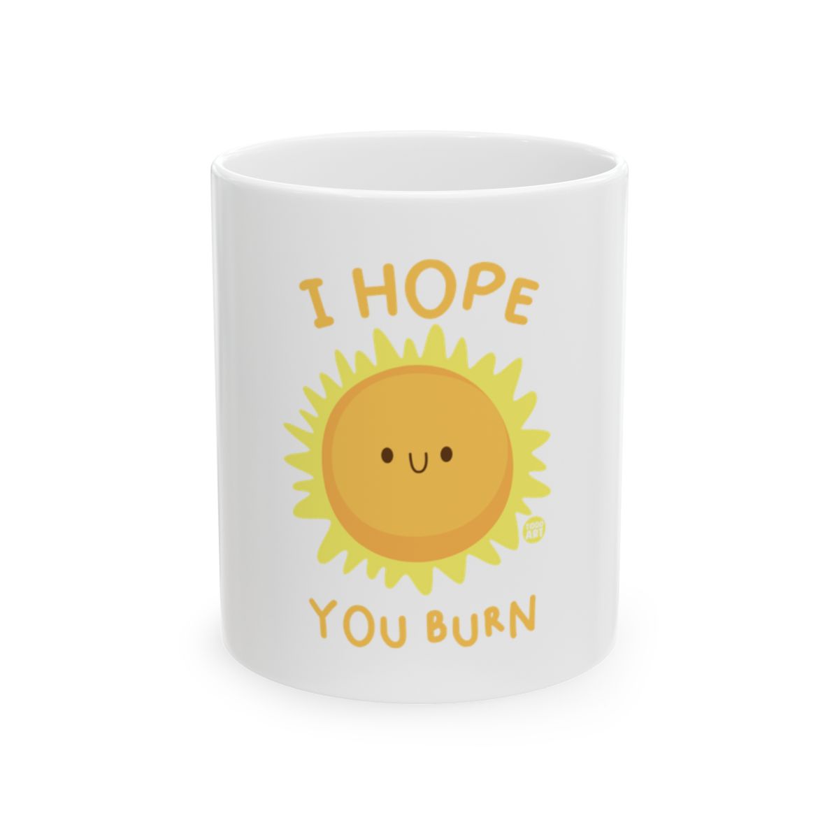I Hope You Burn Smiling Sun Mug