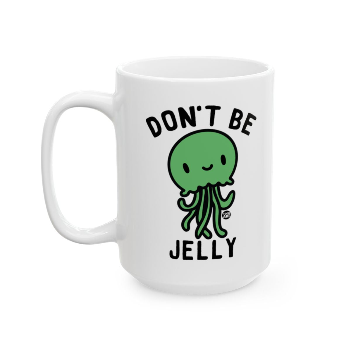 Don't Be Jelly Cute Green Octopus Design Mug