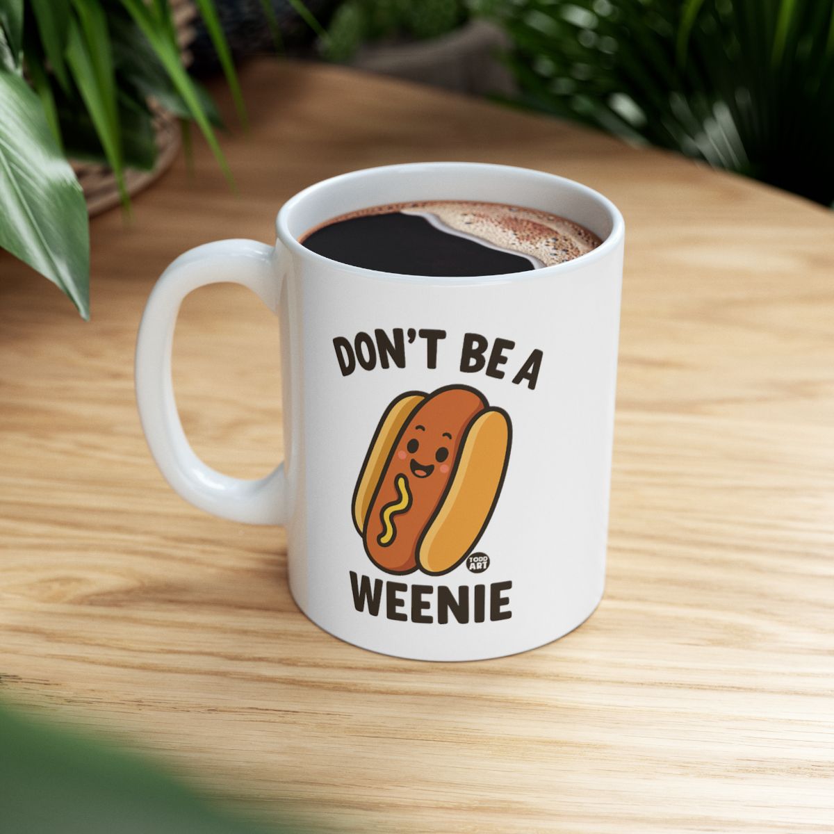 Don't Be A Weenie Cute Hot Dog Graphic Mug