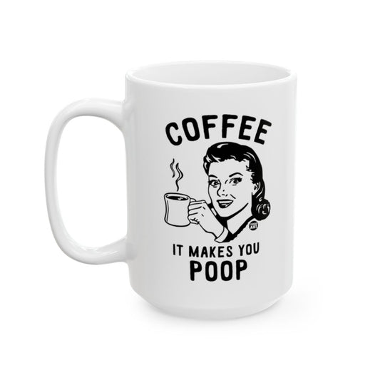 Coffee It Makes You Poop Funny Mug Product