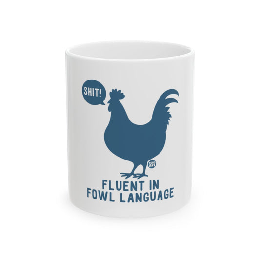 Fluent In Fowl Language Funny Coffee Mug