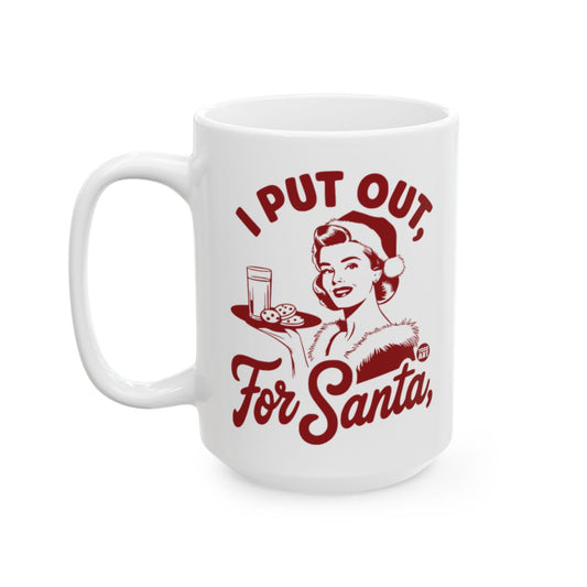 I Put Out For Santa Funny Christmas Mug Gift Idea