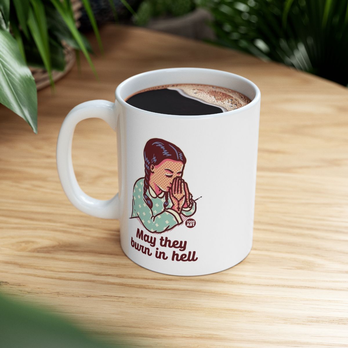 May They Burn in Hell  Ceramic Mug