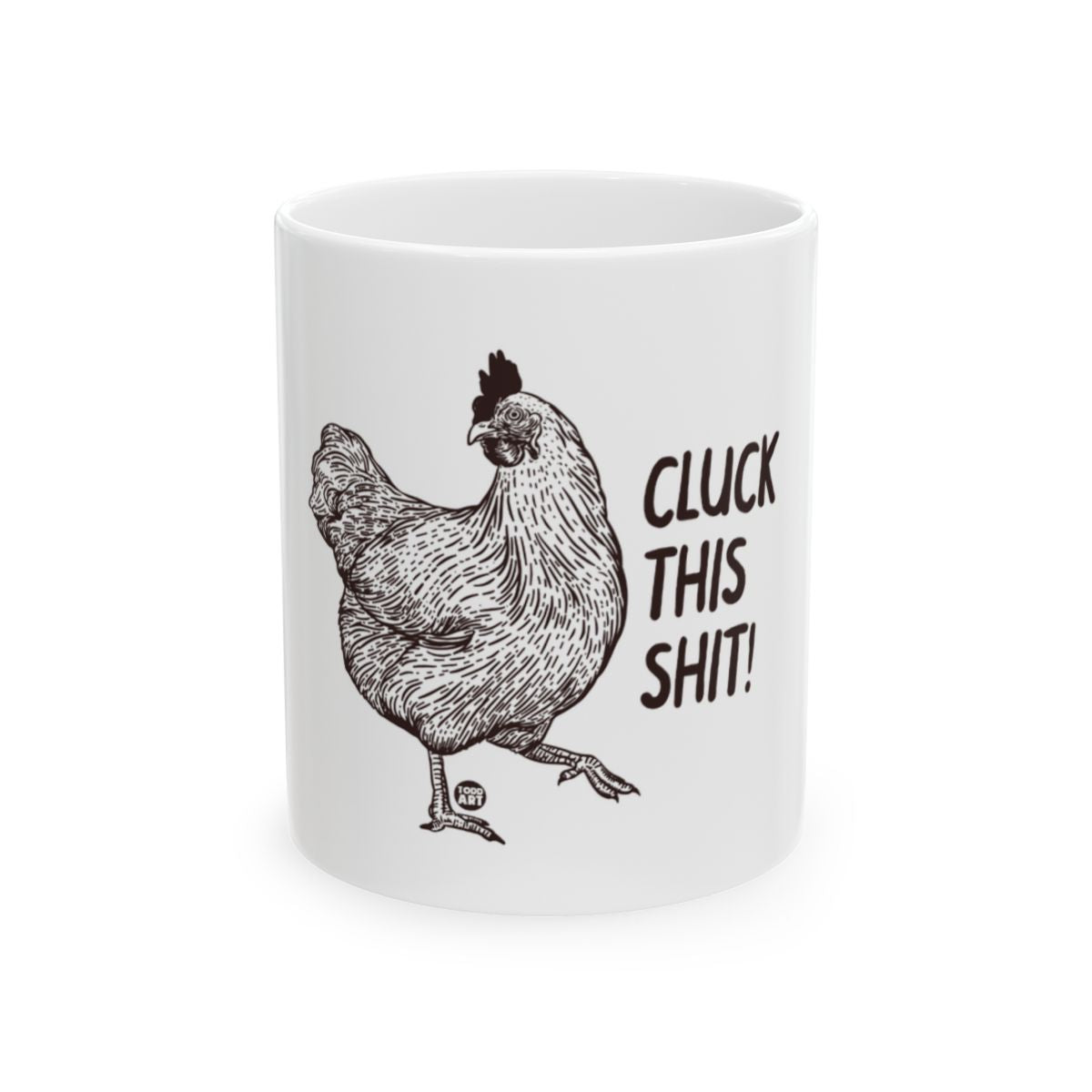 Funny Chicken Mug Cluck This Shit Novelty Gift