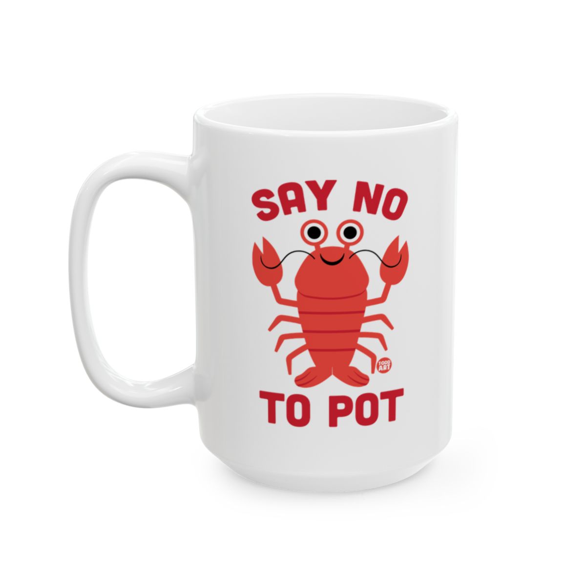 Say No to Pot Fun Red Lobster Design Mug