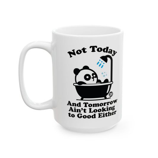 Not Today and Tomorrow Ain't Looking Mug