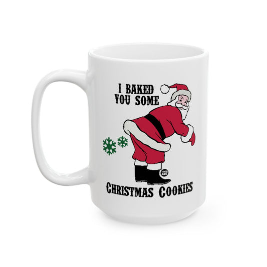 I Baked You Some Christmas Cookies Mug