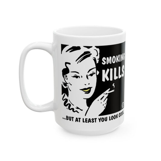 Smoking Kills But You Look Cool Mug
