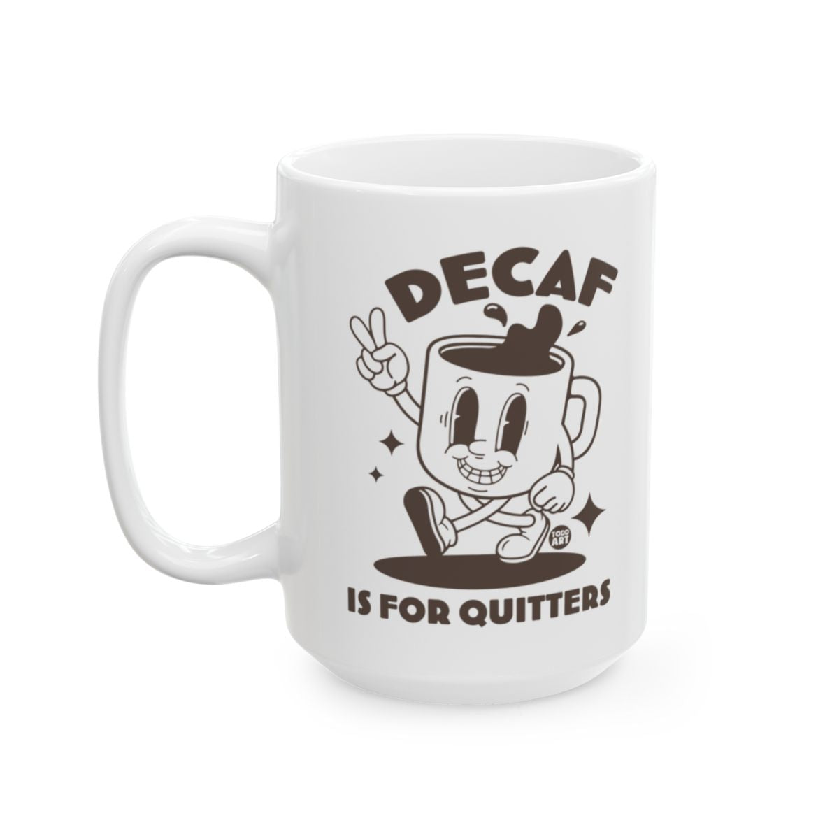 Decaf Is For Quitters Graphic Mug
