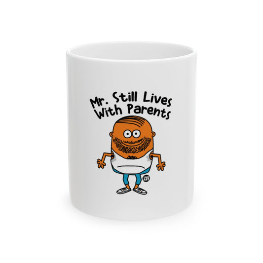Mr. Still Lives With Parents Funny Mug