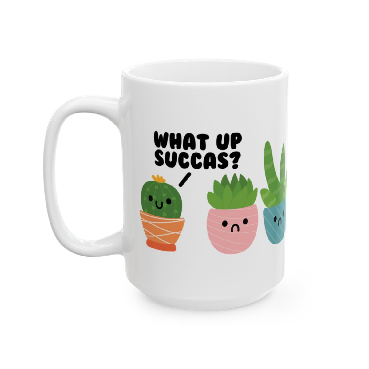 What Up Succas Cute Cactus and Succulents Mug